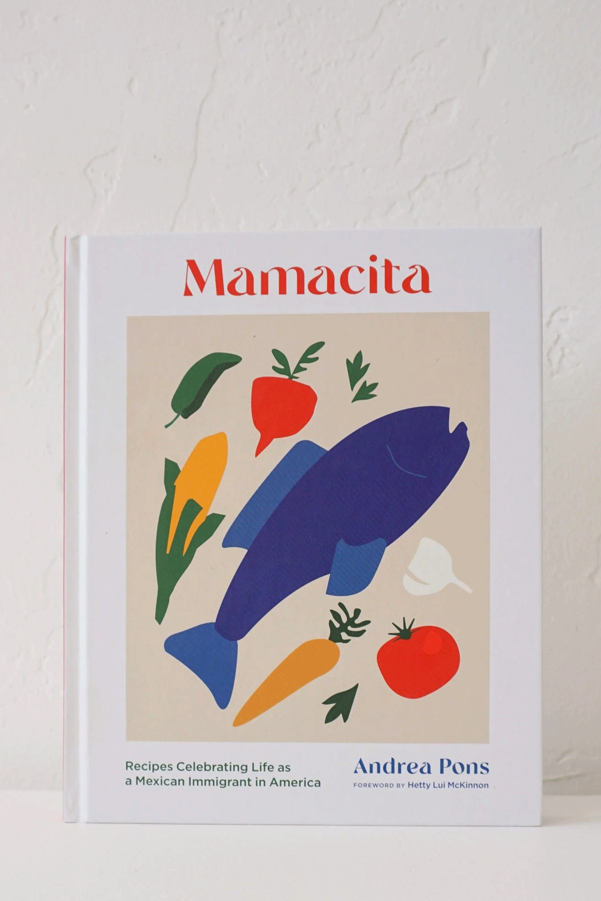 Mamacita: Recipes Celebrating Life as a Mexican Immigrant in America